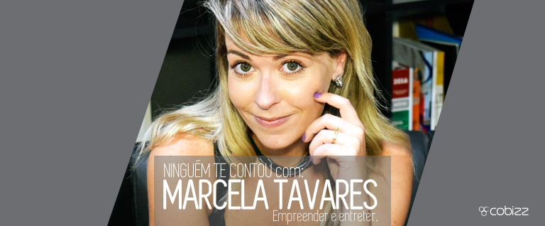 Marcela Tavares – Empreender e Entreter